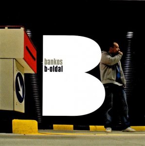 Bankos - B-Oldal (2006)